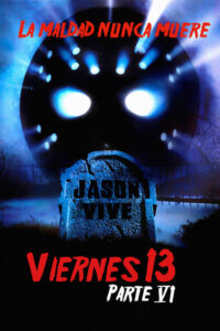 Viernes 13: Parte 6 – Jason vive