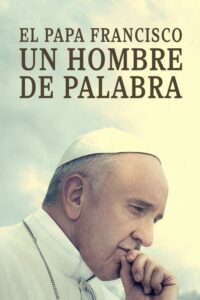 El Papa Francisco: Un hombre de palabra.