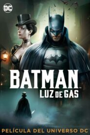 Batman Ciudad Gótica: Luz de gas